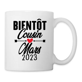 Bientôt Cousin Mars 2023, Annonce Grossesse - Mug blanc - blanc - Droite
