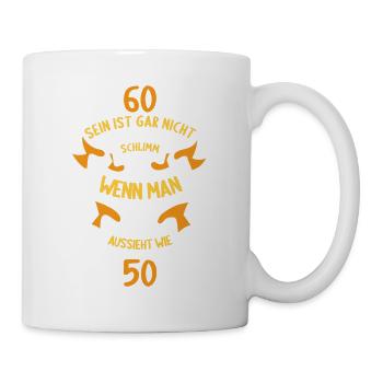 60 sein ist nicht schlimm wenn man 60 Geburtstag - Tasse - Weiß - Rechts