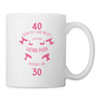 40 sein ist nicht schlimm wenn man 40 Geburtstag - Tasse - Weiß - Rechts