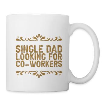 Single Dad Looking For Co-workers - Mug - white - Right