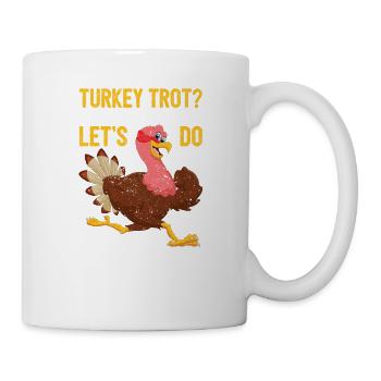 Turkey Trot Funny Thanksgiving 5k Race Run Dinner - Tasse - Weiß - Rechts