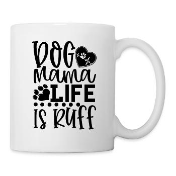 Dog mom life is rough - Mug - white - Right