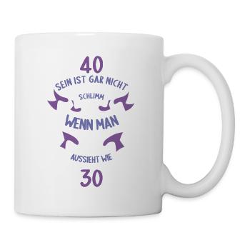 40 sein ist nicht schlimm wenn man 40 Geburtstag - Tasse - Weiß - Rechts