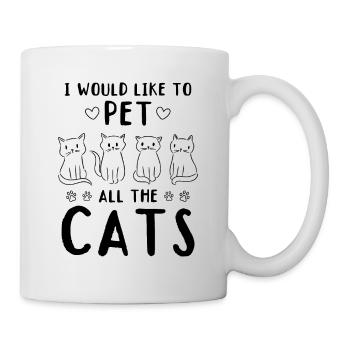 Cat Owner - I would like to pet all the Cats - Mug - white - Right