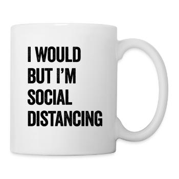 Je le ferais, mais je suis distanciation sociale - Mug blanc - blanc - Droite