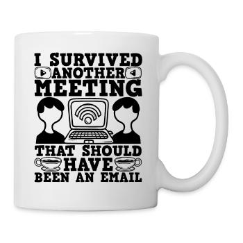 J’ai survécu à une autre réunion d’humour de bureau - Mug blanc - blanc - Droite