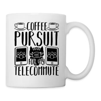 Coffee Pursuit For My Telecommute Working Remotely - Mug - white - Right