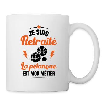 Je suis retraité la pétanque est mon métier Cadeau - Mug blanc - blanc - Droite