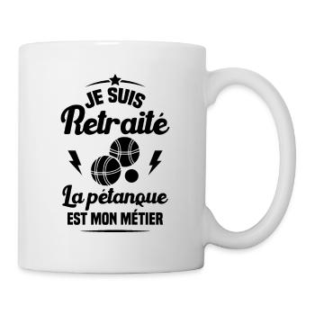 Je suis retraité la pétanque est mon métier Cadeau - Mug blanc - blanc - Droite