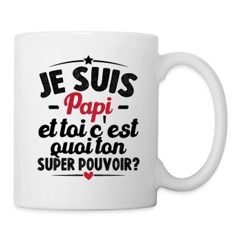 Je suis papi et toi c'est quoi ton super pouvoir ? - Mug blanc - blanc - Droite