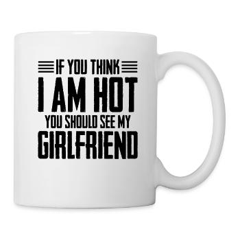 Si vous pensez que je suis mignon, vous devriez voir ma petite amie - Mug blanc - blanc - Droite