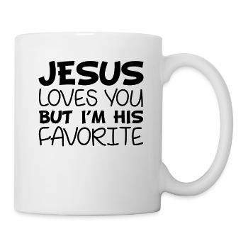 Jesus Loves You But I'm His Favorite Funny - Tasse - Weiß - Rechts