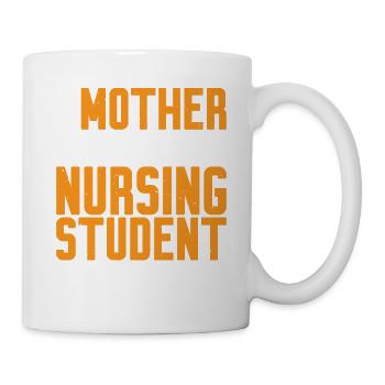 I'm A Mother And A Nursing Student 2 - Mug - white - Right
