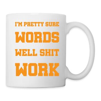 Last Words Will Be Well Shit That Didn't Work - Mug - white - Right