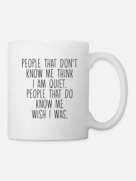 Les gens qui ne me connaissent pas pensent que je suis silencieux - Mug blanc - blanc
