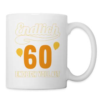 Endlich 60 Jahre endlich voll alt 60 Geburtstag - Tasse - Weiß - Rechts