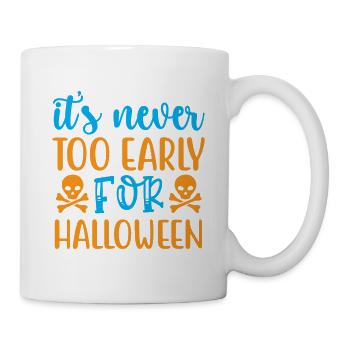 Es ist nie zu früh für Halloween - Humor - Tasse - Weiß - Rechts