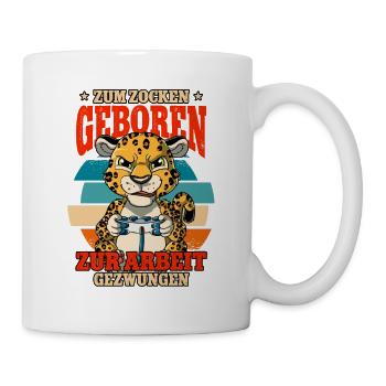 Zum Zocken Geboren Zum Arbeiten Gezwungen - Tasse - Weiß - Rechts