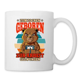 Zum Zocken Geboren Zum Arbeiten Gezwungen - Tasse - Weiß - Rechts