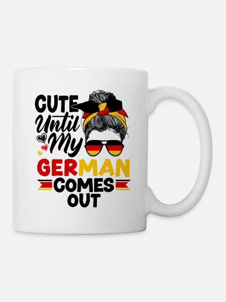German Germany German Flag Cute Until My German - Tasse - Weiß