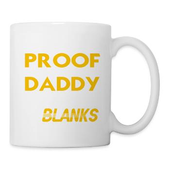 I'm A Proof That My Daddy Doesn't Shoot Blanks - Tasse - Weiß - Rechts