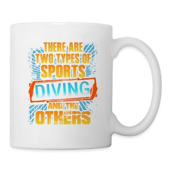 There Are Two Types Of Sports Diving & Others - Tasse - Weiß - Rechts