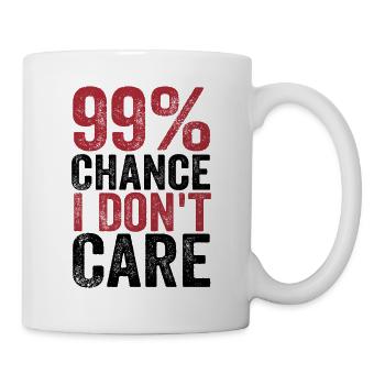 99% change i don't care - Mug - white - Right