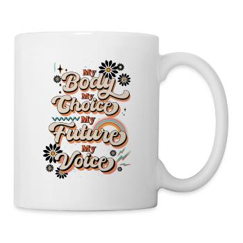 Ma voix Mon corps Mon choix Mon avenir Féministe - Mug blanc - blanc - Droite