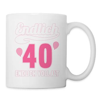 Endlich 40 Jahre endlich voll alt 40 Geburtstag - Tasse - Weiß - Rechts