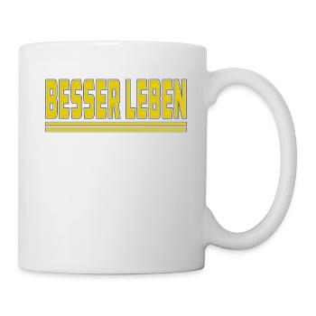 BESSER LEBEN - Tasse - Weiß - Rechts