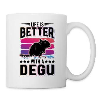 Life is better with a Degu - Tasse - Weiß - Rechts