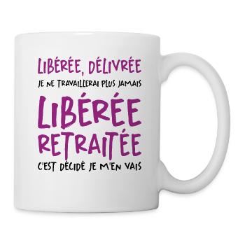 Liberée - Délivrée - Retraitée - Mug blanc - blanc - Droite