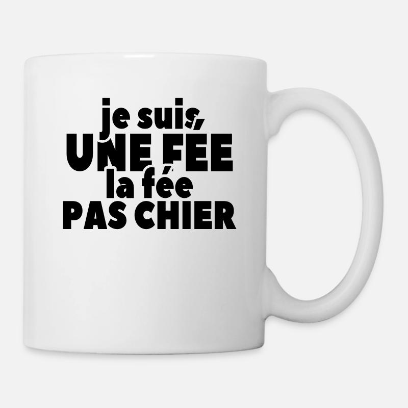 Je Suis Une Fée La Fée Pas Chier - Mug blanc - blanc
