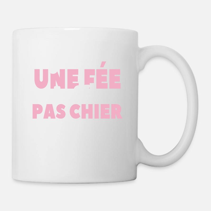 Je Suis Une Fée La Fée Pas Chier - Mug blanc - blanc