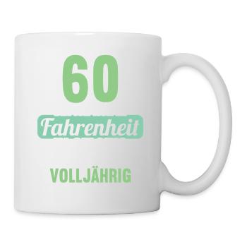 60 bin ich in Fahrenheit in Celsius 60 Geburtstag - Tasse - Weiß - Rechts