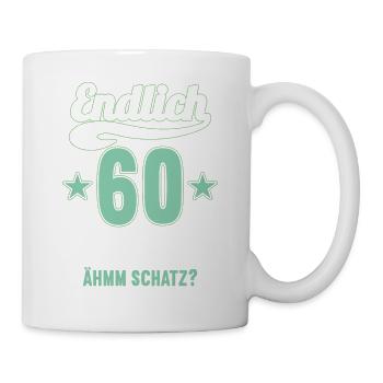 Endlich 60 weiß kann alles Äh Schatz 60 Geburtstag - Tasse - Weiß - Rechts