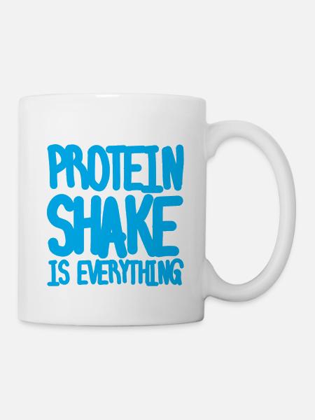 Protein Shake Is Everything - Tasse - Weiß