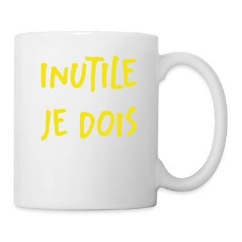 Inutile De Me Dire Ce Que Je Dois Faire - Mug blanc - blanc - Droite
