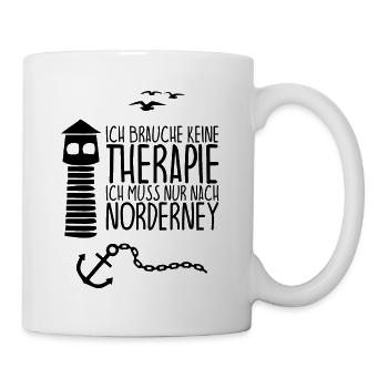 Ich brauche keine Therapie muss nur nach NORDERNEY - Tasse - Weiß - Rechts
