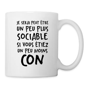 Humour Drôle Un Peu Plus Sociable Si Moins Cons - Mug blanc - blanc - Droite