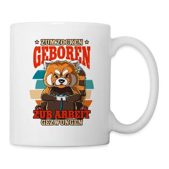 Zum Zocken Geboren Zum Arbeiten Gezwungen - Tasse - Weiß - Rechts