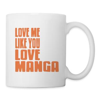 Love Like You Love Manga Awesome Manga Lover - Tasse - Weiß - Rechts
