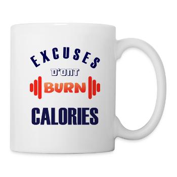 Excuses don't burn calories - Mug - white - Right