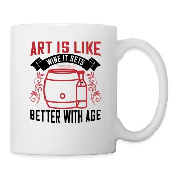 Kunst ist wie Wein - Tasse - Weiß - Rechts