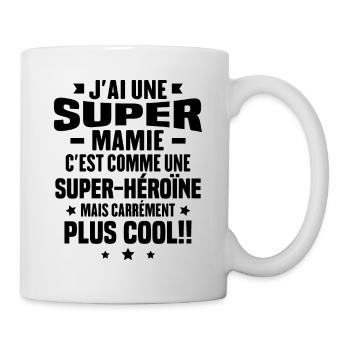 J'ai une super mamie c'est comme une super héroïne - Mug blanc - blanc - Droite