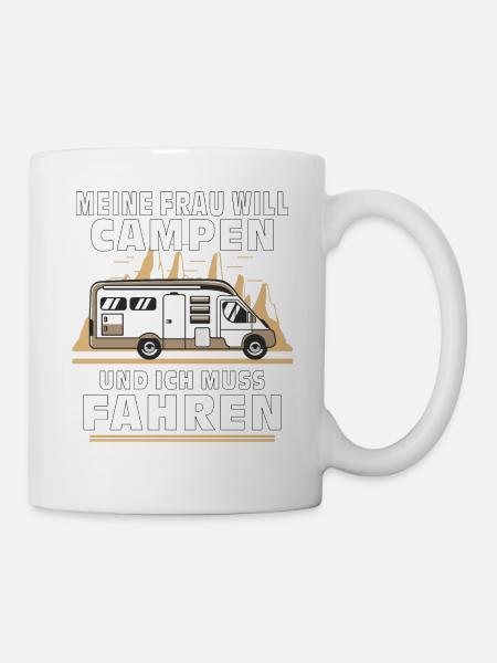 MEINE FRAU WILL CAMPEN - Tasse - Weiß