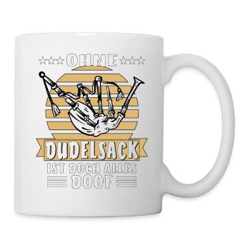 OHNE DUDELSACK IST DOCH ALLES DOOF - Tasse - Weiß - Rechts