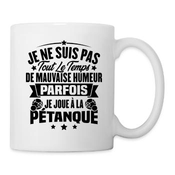 Parfois je joue à la pétanque / Humour pétanque - Mug blanc - blanc - Droite