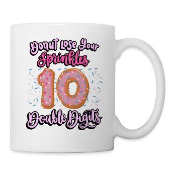 Donut Lose Your Sprinkles 10. | Donut Geburtstag - Tasse - Weiß - Rechts