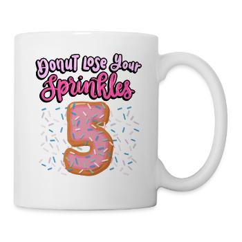 Donut Lose Your Sprinkles 5th Birthday | Donut - Tasse - Weiß - Rechts